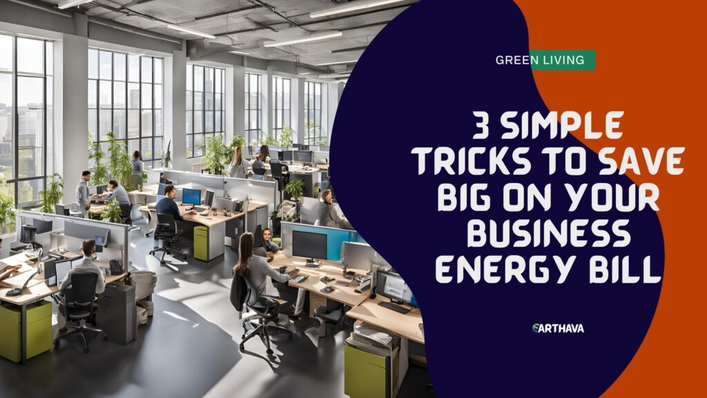 3 Simple Tricks to Save Big on Your Business Energy Bill