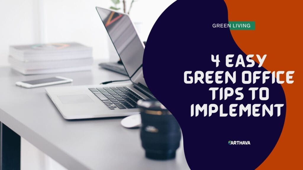 4 Easy Green Office Tips to Implement 