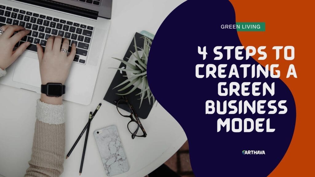 4 Steps to Creating a Green Business Model