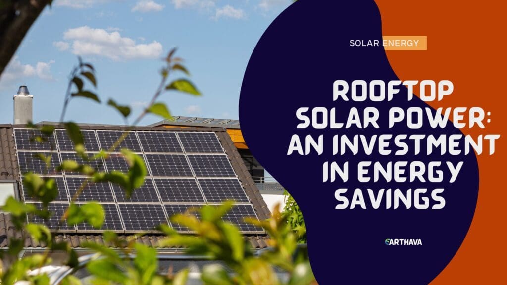 Rooftop Solar Power- An Investment in Energy Savings