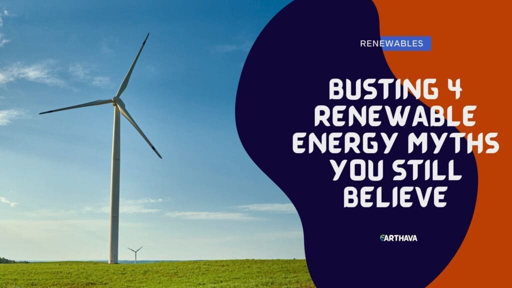 Busting 4 Renewable Energy Myths You Still Believe