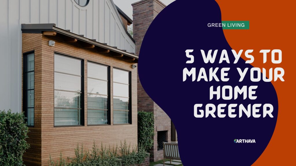 5 Ways to Make Your Home Greener