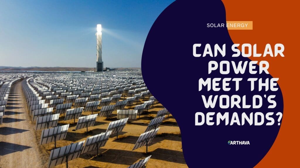 Can Solar Power Meet the World’s Demands?