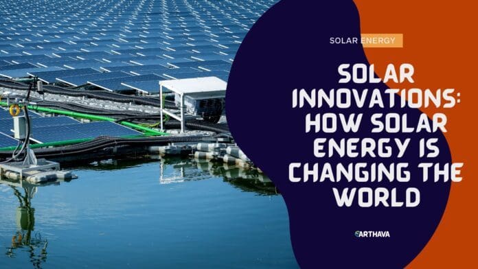 7 Solar Innovations That Are Changing The World - Earthava