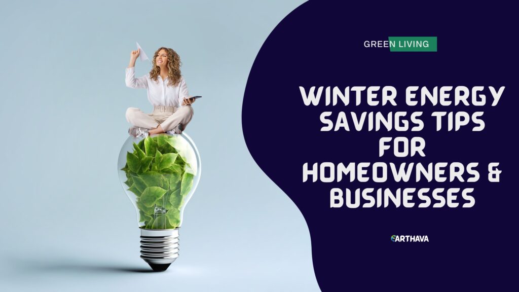 Winter Energy Savings Tips for Homeowners & Businesses