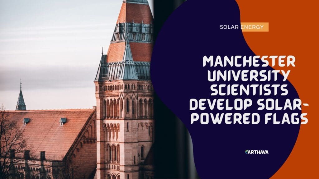 Manchester University Scientists Develop Solar-Powered Flags