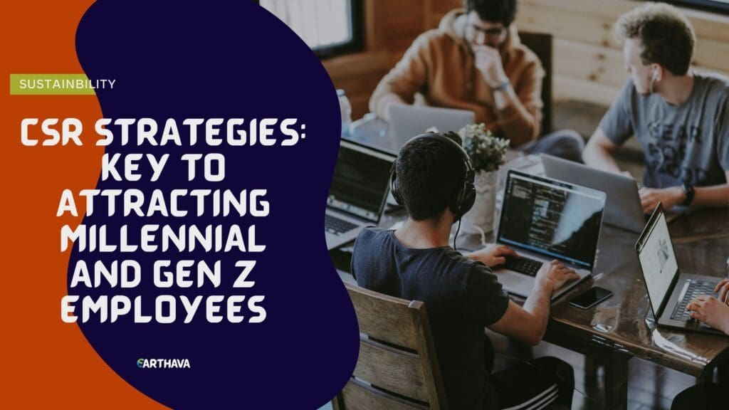 CSR Strategies- Key to Attracting Millennial and Gen Z Employees