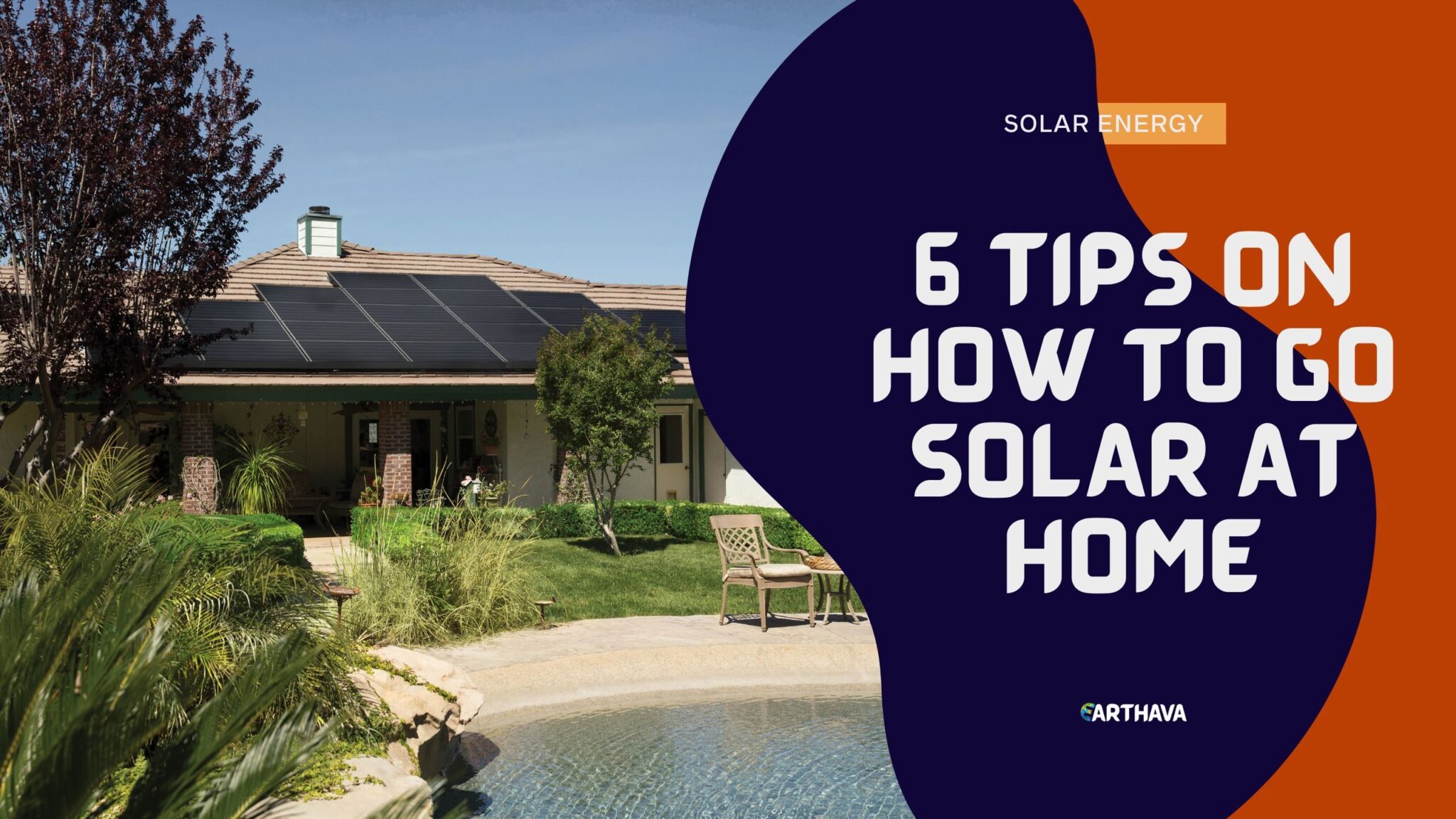 6 Tips On How To Go Solar At Home - Earthava