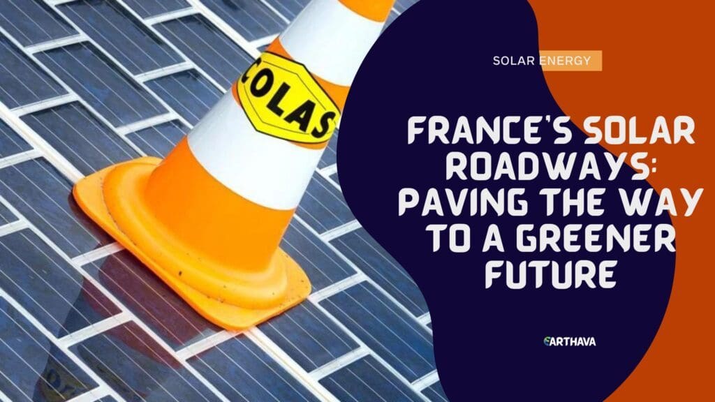 France's Solar Roadways: Paving the Way to a Greener Future