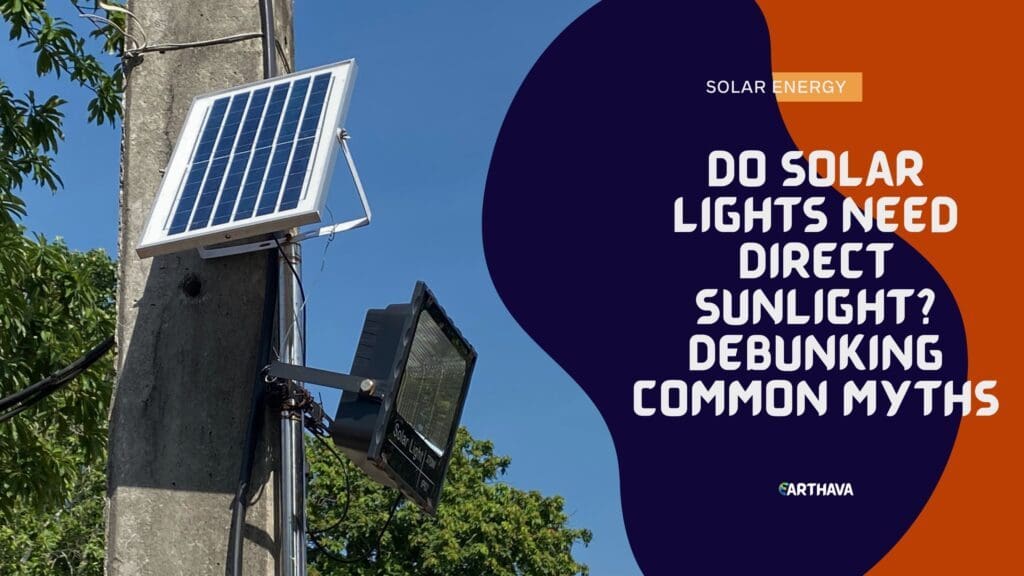 Do Solar Lights Need Direct Sunlight? Debunking Common Myths