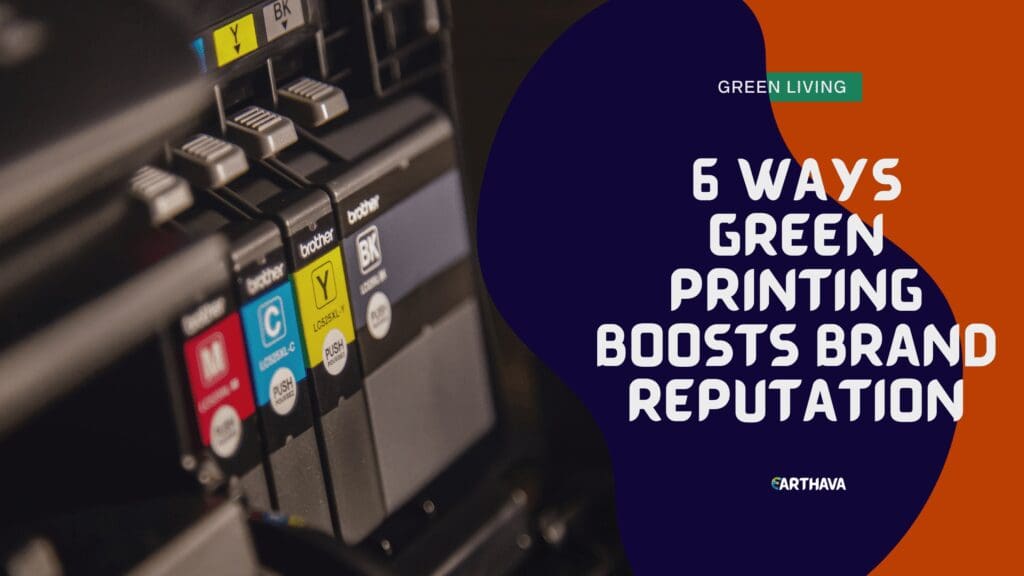 6 Ways Green Printing Boosts Brand Reputation