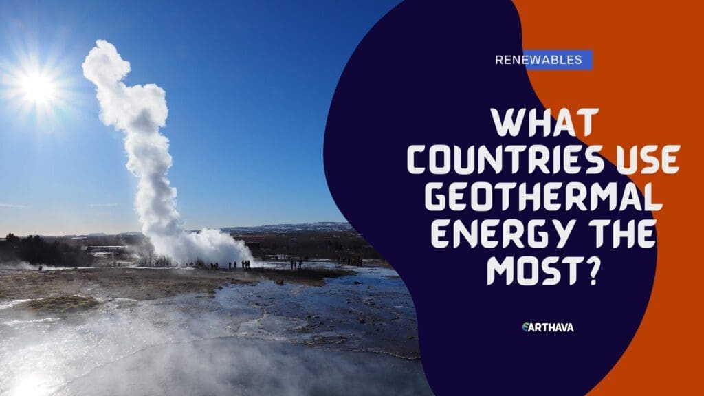 What Countries Use Geothermal Energy The Most?