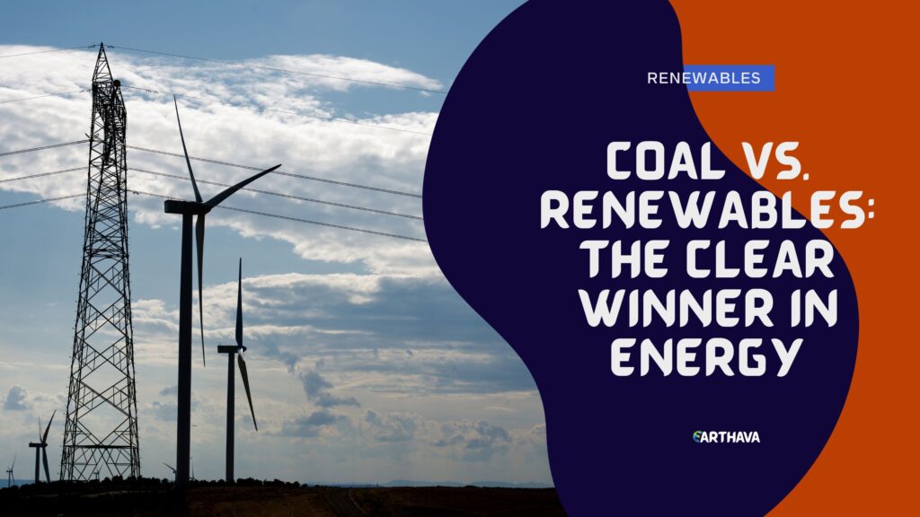 Coal vs. Renewables- The Clear Winner in Energy