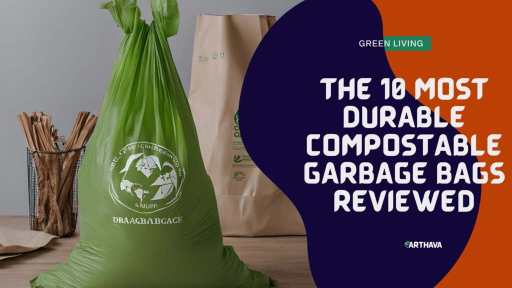 The 10 Most Durable Compostable Garbage Bags Reviewed